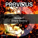 Ricardo F - Simply Destroy