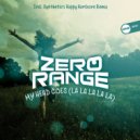 Zero Range - My Head Goes (La La La La La)