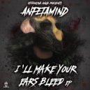 Anfetamind - I'll Make Your Ears Bleed