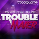 JM Castillo ft. J. Bolivar - Troublemaker (Radio Edit)