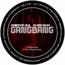 Mental Crush - Gangbang (Toxic Heads Remix)