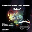 Imperfect Hope Feat. Eureka - Eden (TrancEye Remix)
