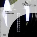 Xam - Talk To Me