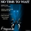 Mischa - No Time To Wait (Tape The Disco Mix)