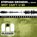 Stephan Grondin feat. Ceevox - Why Can\'t U Be (Stephan Grondin & Alain Jackinsky Remix)