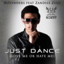 Hitfinders feat. Zandile Zulu - Just Dance (Love Me Or Hate Me) (Roger Stiller Hate Me Mix)