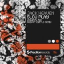Jack Heaven - Slow Play