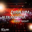 Dj Ralmm feat. Alexandrina - First Night (Radio Edit)