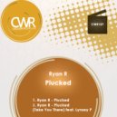 Ryan R feat. Lynsey P - Plucked (Take You There)