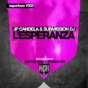 Jp Candela & Submission Dj - L\'esperanza (Matteo Sala & Dyor 2 Dyor Remix)
