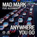 Mad Mark feat. Alexander - Anywhere You Go (Clubzound Remix)