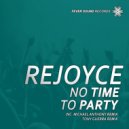 Rejoyce - No Time To Party (Tony Guerra Remix)