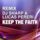 DJ Sharp & Lucas Pereri - Keep The Faith (The Twice Remix)