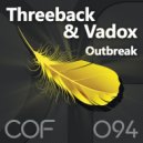 Threeback & Vadox - Outbreak