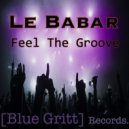 Le Babar - Feel The Groove (Evan D\'Rougs Remix)