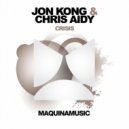 Jon Kong & Chris Aidy - Crisis (Original Mix)