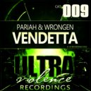 Pariah & Wrongen - Vendetta