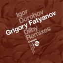 Grigory Fatyanov - Bend Down (Dilby Remix)