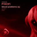 Fixon - Blood Problems