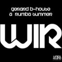 Gerard B-House - A Rumba Summer (Original Mix)