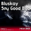 BluSkay - Say Good Bye (Max Stealthy pres. Fluttershy Remix)