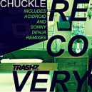 Chuckle - Recovery (Sonny Denja Remix)