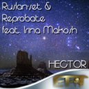 Ruslan-Set & Reprobate feat. Irina Makosh - Hector (Aeon Flux Remix)