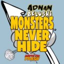 Adnan Belushi - Monsters Never Hide