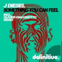 J Diesel - Something You Can Feel