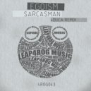 Egoism - Sarcasman (Duca Remix)