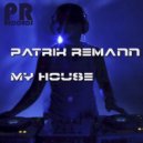 Patrik Remann - My House (Mindbomb & Flx Remix)