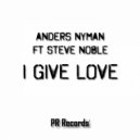 Anders Nyman Feat Steve Noble - I Give Love (Matt Hewie Remix)