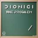 Dionigi - The Problem