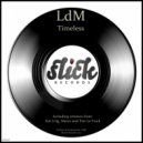 Ldm - Timeless (Naszz Remix)