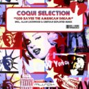 Coqui Selection - God Saves The American Dream