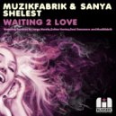 Muzikfabrik & Sanya Shelest - Waiting 2 Love (Deni Dansmore Disco Dub)