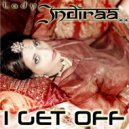 Lady Indiraa - I Get Off (Loverush UK Radio Edit)