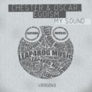 Egoism, Chester And Oscar - Can You Feel The Power (Original Mix)
