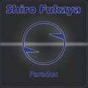 Shiro Fukaya - Paradox