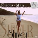 Serious-Man feat Angel - Shiver