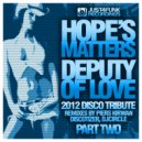 Hope\'s Matters - Deputy Of Love (2012 Tribute Pt.2) (Piers Kirwan Instr. Remix)