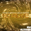 Xaver Schott & Carlos Mendes - So Alive (Jean Baptist Vs. Carlos Mendes Remix)