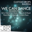 Custom Drops & Bazeda - We Can Dance (Dallonte & Rued Remix)