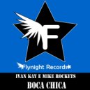 Ivan Kay E Mike Rockets - Boca Chica (Francesco Baldi Remix)
