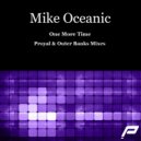 Mike Oceanic - One More Time (Proyal Remix)