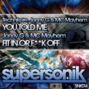 Jonny G & MC Mayhem - Fit In Or F**k Off (Original Mix)