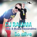 Dj Ralmm feat B Blue & Alexandrina - So Alive (Radio Edit)