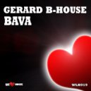 Gerard B-House - Bava