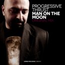 Progressive Thrust - Man On The Moon (Original Mix)