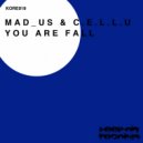 Mad_Us & C.E.L.L.U - You Are Fall (Original Mix)